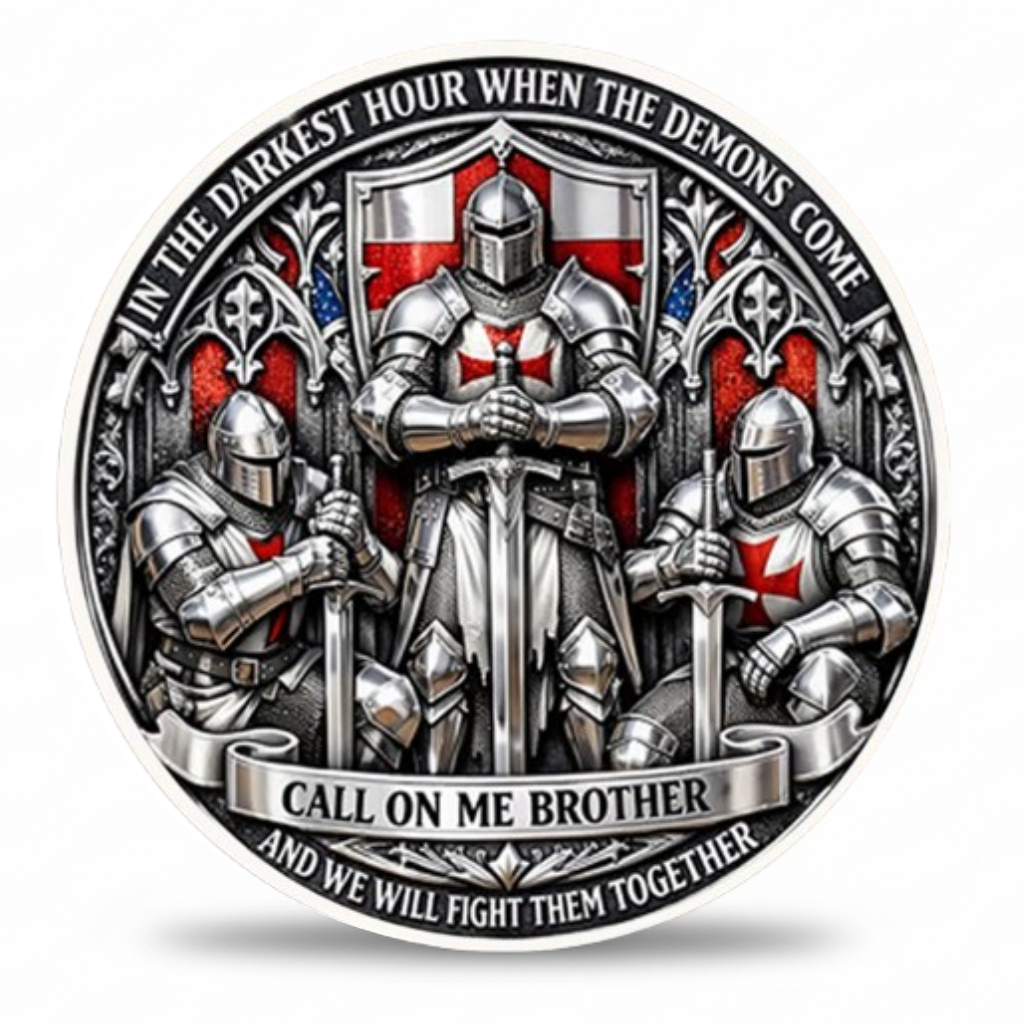 A circular silver-toned commemorative coin featuring three medieval knights in armor, with red cross motifs and engraved text reading 'IN THE DARKEST HOUR WHEN THE DEMONS COME' and 'CALL ON ME BROTHER AND WE WILL FIGHT THEM TOGETHER.'.