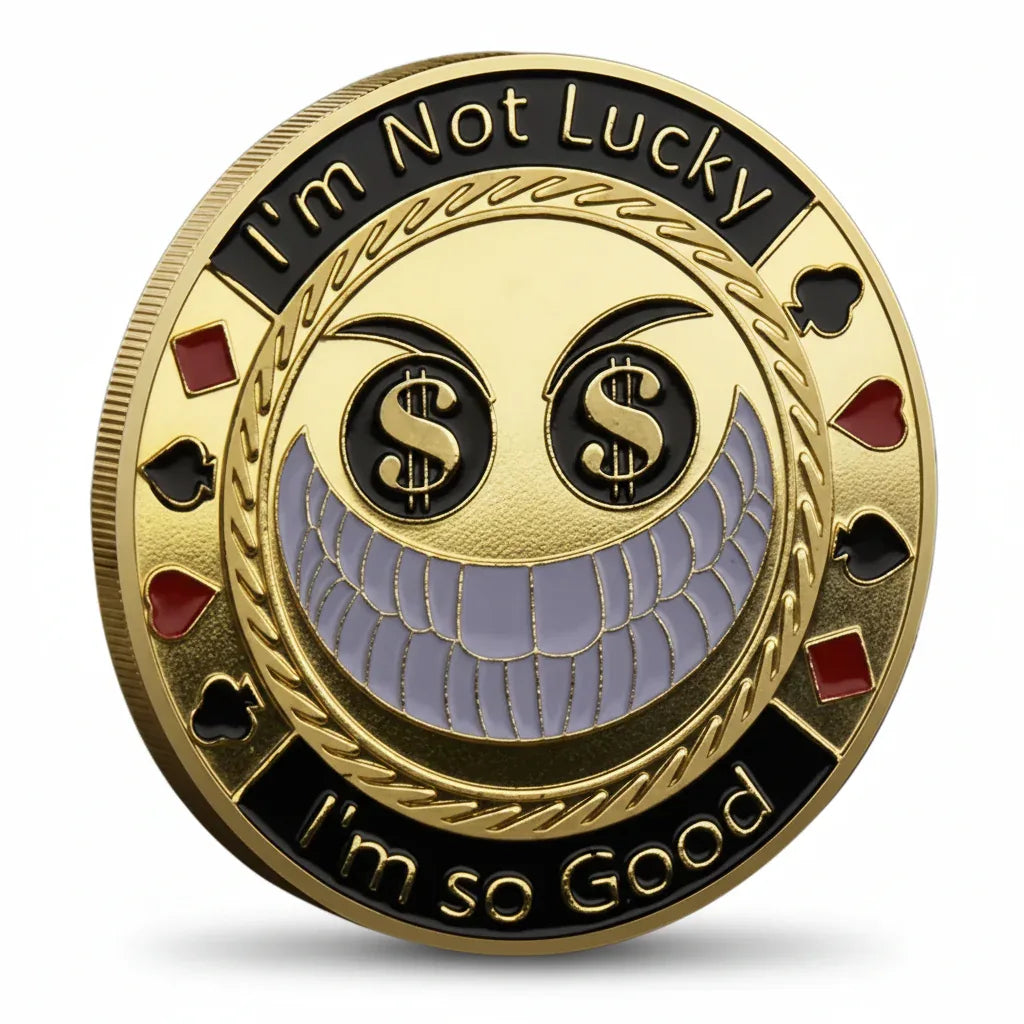 I'm Not Lucky I'm So Good poker themed collectible coin available at One More Coin store

