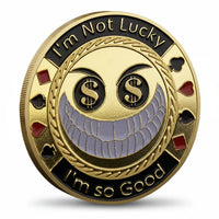 I'm Not Lucky I'm So Good poker themed collectible coin available at One More Coin store
