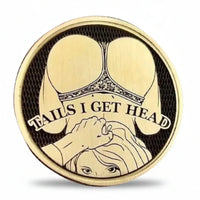 Tails I Get Head reverse side humorous novelty flip coin brass collectible adult humor gag gift

